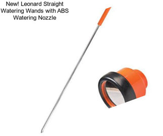 New! Leonard Straight Watering Wands with ABS Watering Nozzle