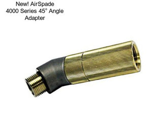 New! AirSpade 4000 Series 45° Angle Adapter