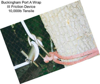 Buckingham Port A Wrap III Friction Device 10,000lb Tensile
