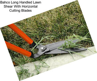 Bahco Long Handled Lawn Shear With Horizontal Cutting Blades