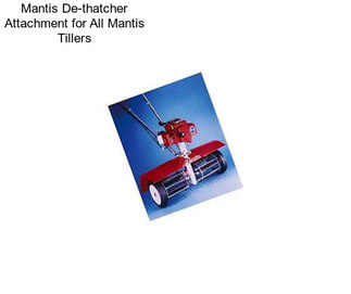 Mantis De-thatcher Attachment for All Mantis Tillers