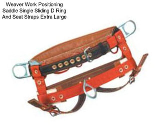 Weaver Work Positioning Saddle Single Sliding D Ring And Seat Straps Extra Large
