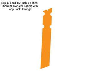 Slip \'N Lock 1/2-Inch x 7-Inch Thermal Transfer Labels with Loop Lock, Orange