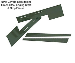 New! Coyote EcoEdgetm Green Steel Edging Start & Stop Pieces