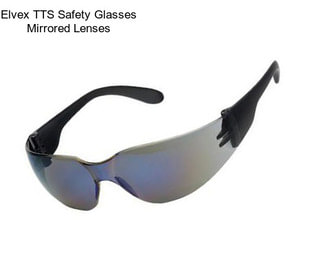 Elvex TTS Safety Glasses Mirrored Lenses