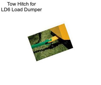 Tow Hitch for LD6 Load Dumper