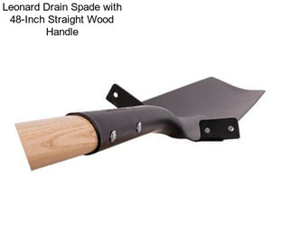 Leonard Drain Spade with 48-Inch Straight Wood Handle