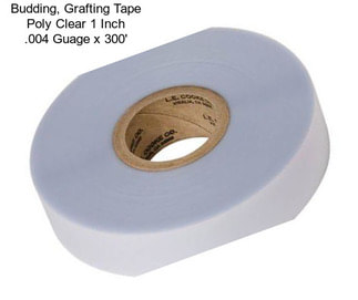 Budding, Grafting Tape Poly Clear 1 Inch .004 Guage x 300\'