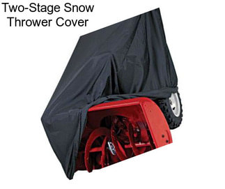 Two-Stage Snow Thrower Cover