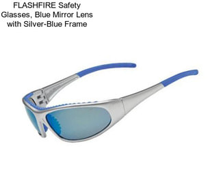 FLASHFIRE Safety Glasses, Blue Mirror Lens with Silver-Blue Frame