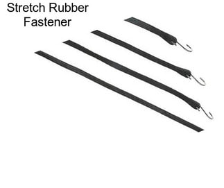 Stretch Rubber Fastener