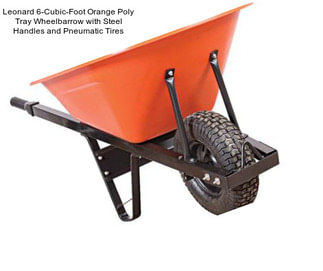 Leonard 6-Cubic-Foot Orange Poly Tray Wheelbarrow with Steel Handles and Pneumatic Tires