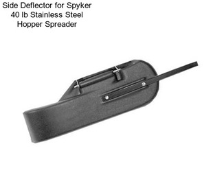 Side Deflector for Spyker 40 lb Stainless Steel Hopper Spreader