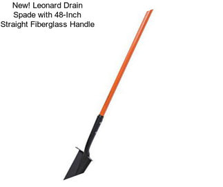 New! Leonard Drain Spade with 48-Inch Straight Fiberglass Handle