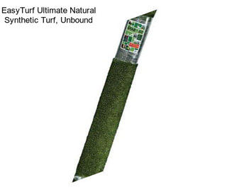 EasyTurf Ultimate Natural Synthetic Turf, Unbound