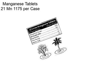 Manganese Tablets 21 % Mn 1175 per Case