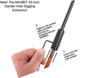 New! The MAXBIT 25-inch Garden Hole Digging Extension
