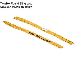TwinTex Round Sling Load Capacity 8000lb 6ft Yellow