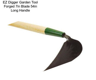 EZ Digger Garden Tool Forged 7in Blade 54in Long Handle