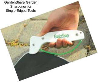 GardenSharp Garden Sharpener for Single-Edged Tools