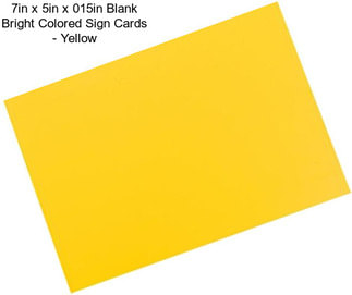 7in x 5in x 015in Blank Bright Colored Sign Cards - Yellow