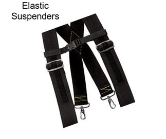 Elastic Suspenders