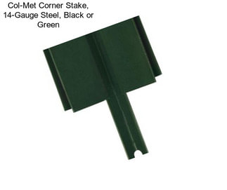 Col-Met Corner Stake, 14-Gauge Steel, Black or Green