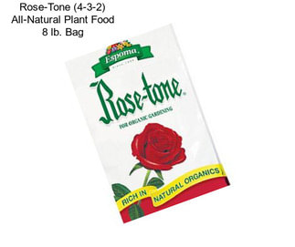 Rose-Tone (4-3-2) All-Natural Plant Food 8 lb. Bag