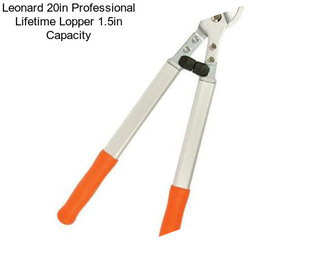 Leonard 20in Professional Lifetime Lopper 1.5in Capacity