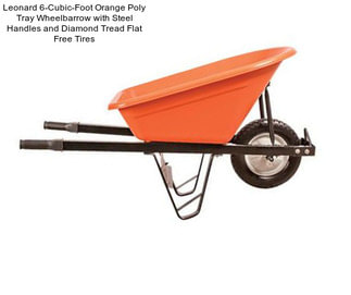 Leonard 6-Cubic-Foot Orange Poly Tray Wheelbarrow with Steel Handles and Diamond Tread Flat Free Tires