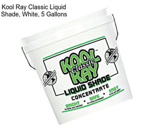 Kool Ray Classic Liquid Shade, White, 5 Gallons