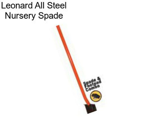 Leonard All Steel Nursery Spade