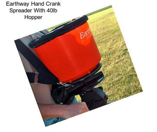 Earthway Hand Crank Spreader With 40lb Hopper