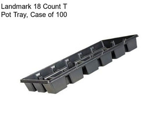 Landmark 18 Count T Pot Tray, Case of 100