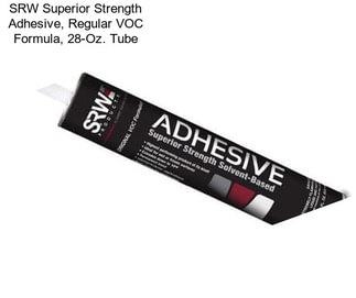 SRW Superior Strength Adhesive, Regular VOC Formula, 28-Oz. Tube