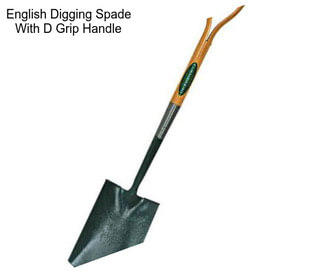 English Digging Spade With D Grip Handle