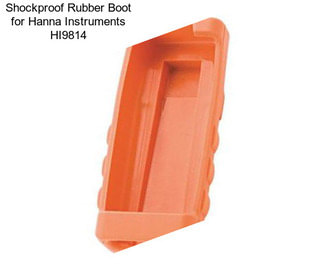 Shockproof Rubber Boot for Hanna Instruments HI9814