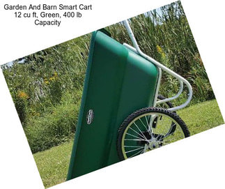 Garden And Barn Smart Cart 12 cu ft, Green, 400 lb Capacity