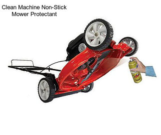 Clean Machine Non-Stick Mower Protectant