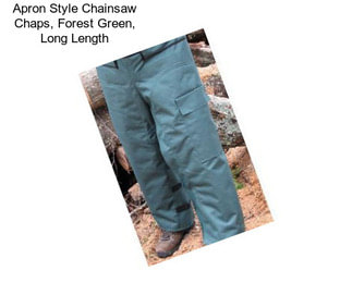 Apron Style Chainsaw Chaps, Forest Green, Long Length