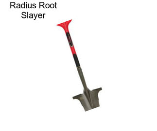 Radius Root Slayer