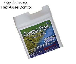 Step 3: Crystal Plex Algae Control