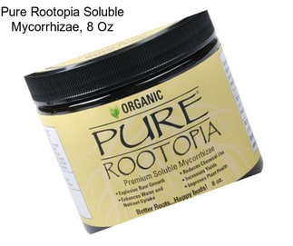 Pure Rootopia Soluble Mycorrhizae, 8 Oz