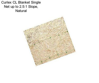 Curlex CL Blanket Single Net up to 2.5:1 Slope, Natural