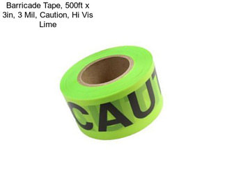Barricade Tape, 500ft x 3in, 3 Mil, Caution, Hi Vis Lime