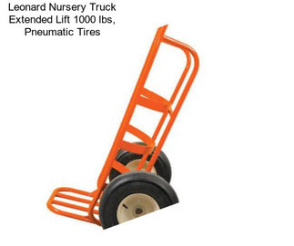 Leonard Nursery Truck Extended Lift 1000 lbs, Pneumatic Tires