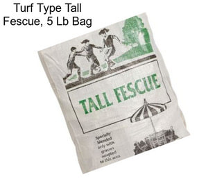 Turf Type Tall Fescue, 5 Lb Bag