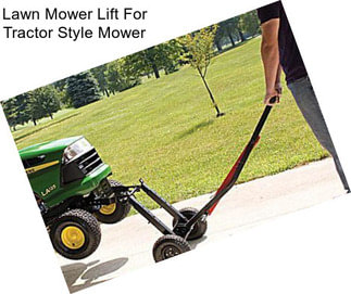 Lawn Mower Lift For Tractor Style Mower