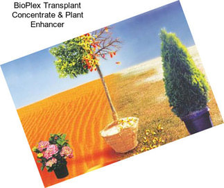 BioPlex Transplant Concentrate & Plant Enhancer