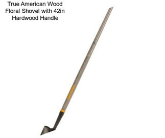 True American Wood Floral Shovel with 42in Hardwood Handle